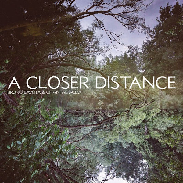 Bruno Bavota & Chantal Acda - A closer distance (LP)