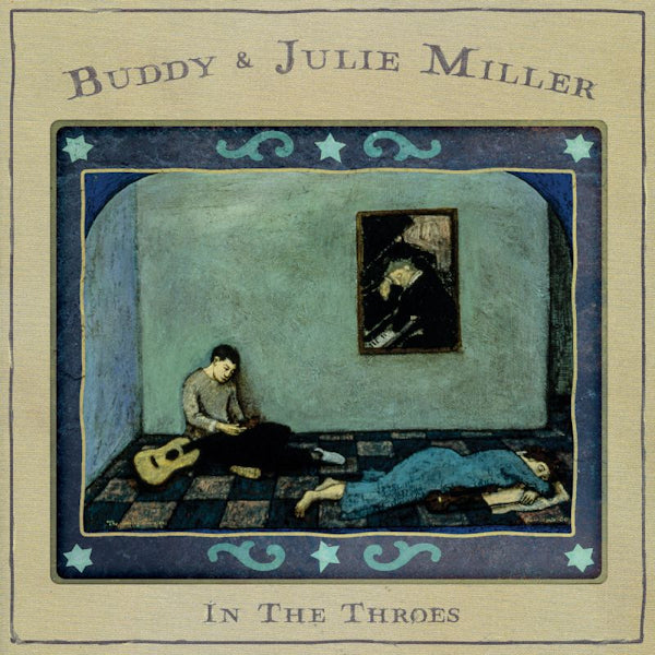 Buddy & Julie Miller - In the throes (Gatefold Sleeve LP)