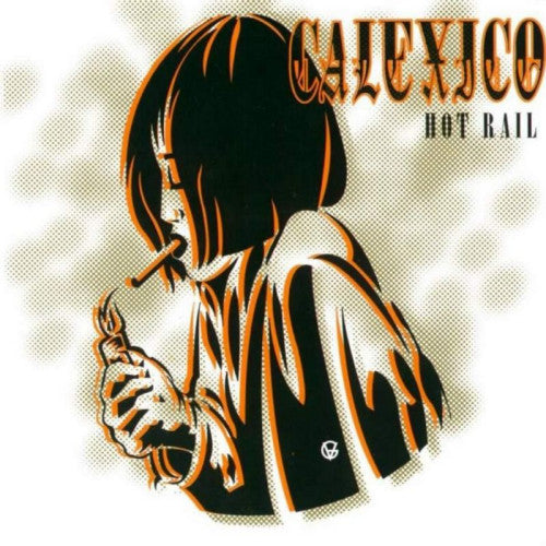 Calexico - Hot rail ((City Slang Classics) LP)