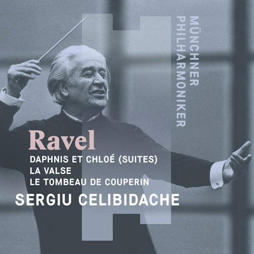M. Ravel - Daphnis et chloe (suites)/la valse/tombeau de couperin (Munchner Philharmoniker/Sergiu Celibidache, Digipak CD)