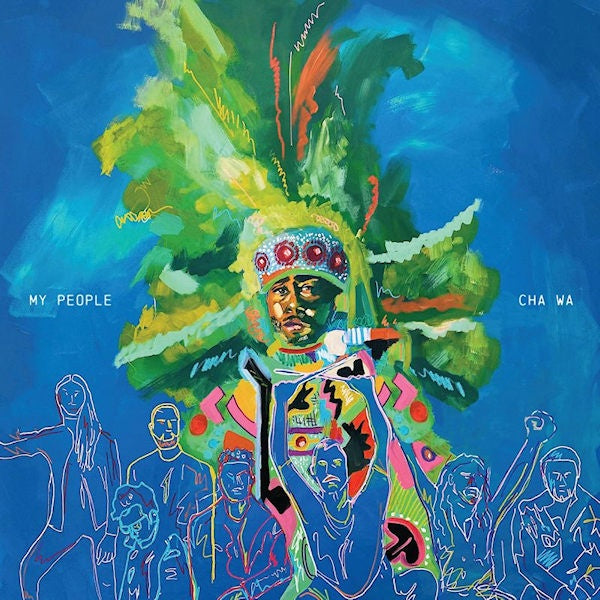 Cha Wa - My people (Mardi Gras Splatter Coloured Vinyl, Coloured Vinyl LP)