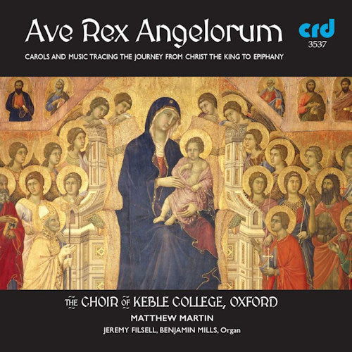 Choir Of Keble College Oxford - Ave rex angelorum (Matthew Martin / Carols and Music From Christ CD)