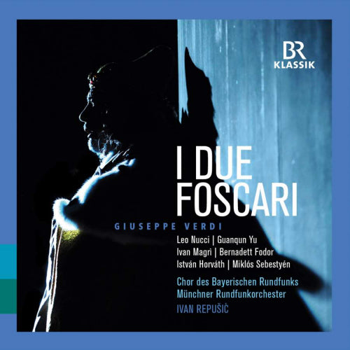 Giuseppe Verdi - I due foscari (Munchner Rundfunkorchester/Ivan Repusic CD)