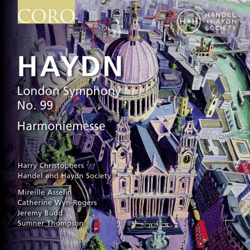 Franz Joseph Haydn - London symphony no.99/harmoniemesse (Handel and Haydn Society/Harry Christophers CD)