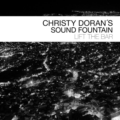 Christy Doran -sound Fountain- - Lift the bar (Works By Doran/Fontanarrosa CD)