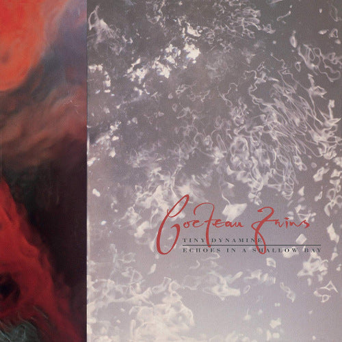 Cocteau Twins - Tiny dynamine/echoes in a shallow (.. a Shallow  // 180gr., High Quality LP)