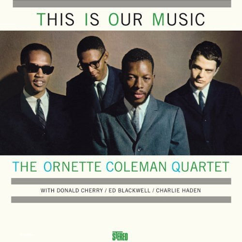 Coleman, Ornette -Quartet - This is our music (180gr. / Free Mp3 Album Download / Bonus Track LP)