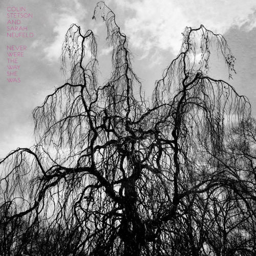 Colin Stetson - Never were the way she was (.. Was/ & Sarah Neufeld LP)