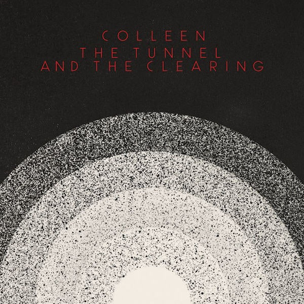 Colleen - Tunnel and the clearing (.. the Clearing / Opaque White, Coloured Vinyl LP)