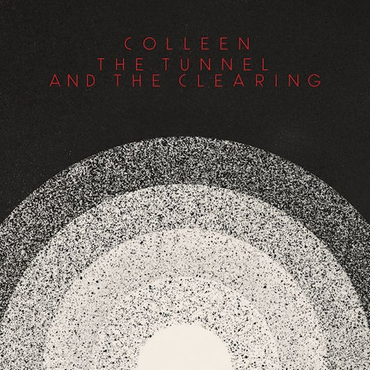 Colleen - Tunnel and the clearing (.. the Clearing / Opaque White, Coloured Vinyl LP)