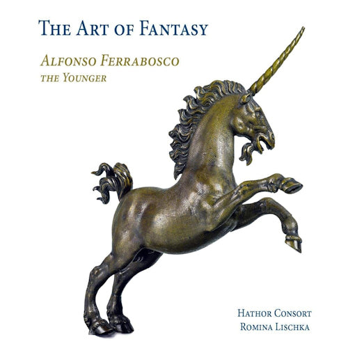 Hathor Consort - Art of fantasy: alfonso ferrabosco the younger (.. Ferrabosco the Younger / Romina Lischka CD)