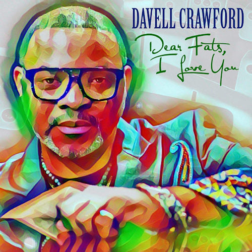Davell Crawford - Dear fats, i love you (.. Love You, Digipak CD)