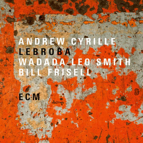 Andrew Cyrille - Lebroba (Ft. Wadada Leo Smith & Bill Frisell LP)