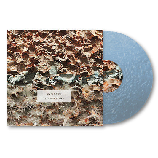 Cable Ties - All her plans (Metallic Blue Ice, Coloured Vinyl LP)