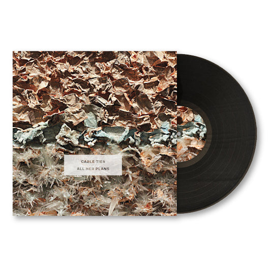 Cable Ties - All her plans (LP)