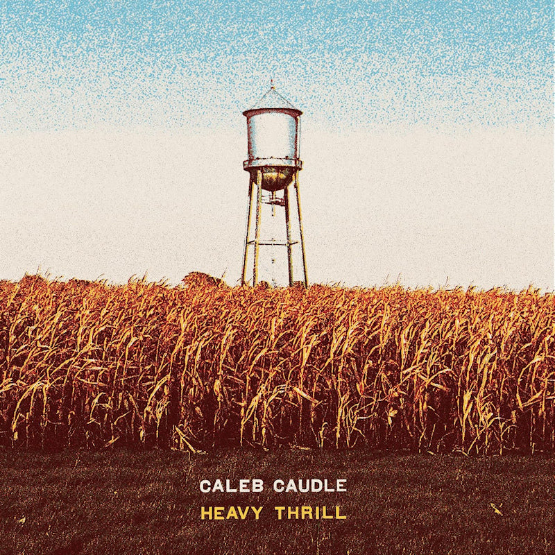 Caleb Caudle - Heavy thrill (CD)