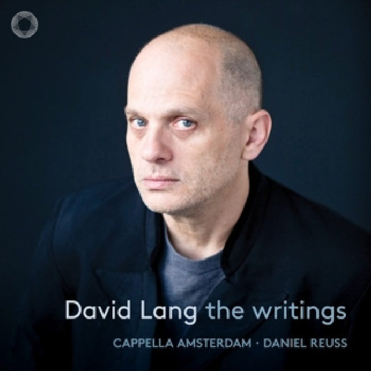 Capella Amsterdam / Daniel Reuss - David lang: the writings (CD)