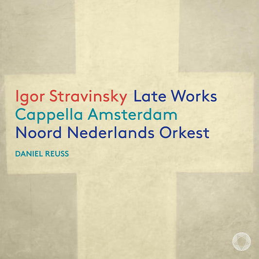 Cappella Amsterdam - Noord Nederlands Orkest - Daniel Reuss - Late works (CD)
