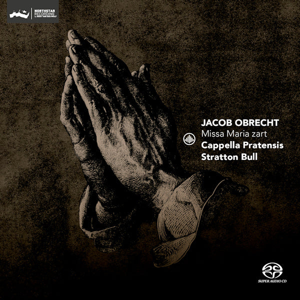 Cappella Pratensis / Stratton Bull - Missa maria zart (Works By Jacob Obrecht, Super Audio CD SACD hybride)