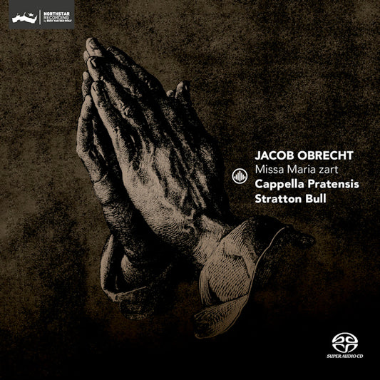 Cappella Pratensis / Stratton Bull - Missa maria zart (Works By Jacob Obrecht, Super Audio CD SACD hybride)