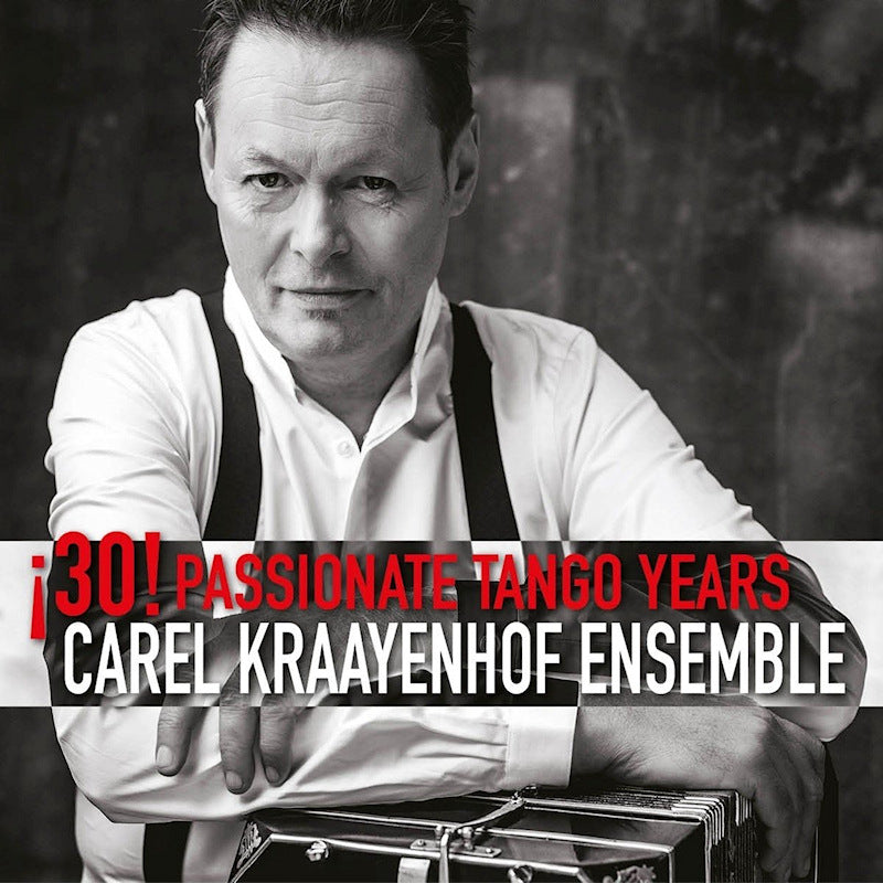 Carel Kraayenhof Ensemble - 30! passionate tango years (CD)