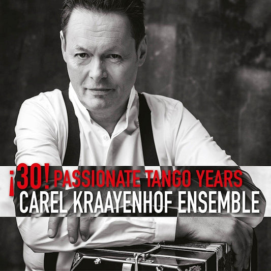 Carel Kraayenhof Ensemble - 30! passionate tango years (CD)