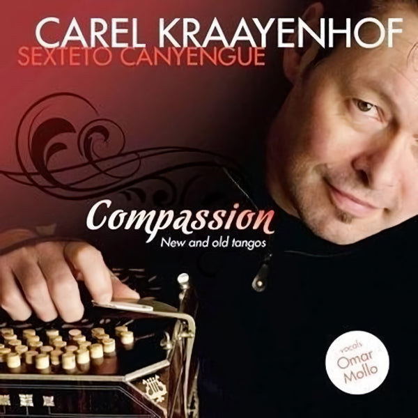 Carel Kraayenhof Sexteto Canyengue - Compassion: New And Old Tangos (CD)