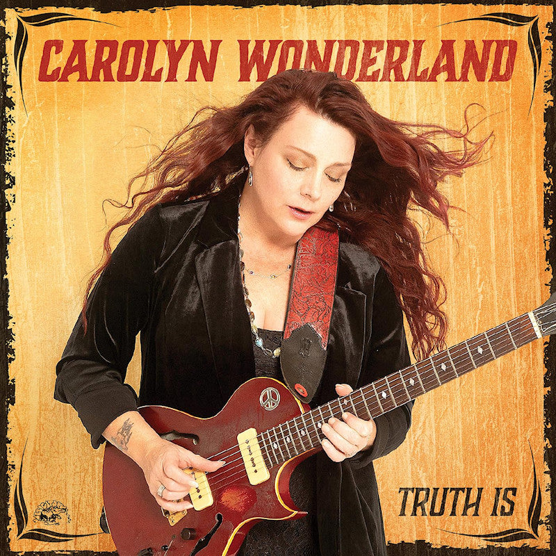 Carolyn Wonderland - Truth is (CD)