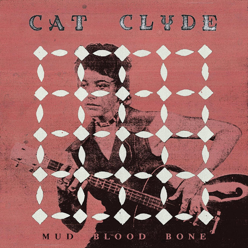 Cat Clyde - Mud blood bone (LP)
