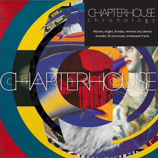 Chapterhouse - Chronology (albums, singles, b-sides, remixes and demos) (.. Albums,Singles, B-Sides, Remixes and Demos CD)