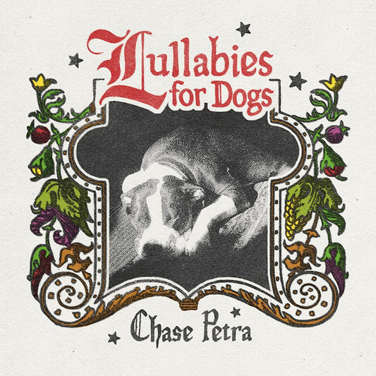 Chase Petra - Lullabies for dogs (LP)