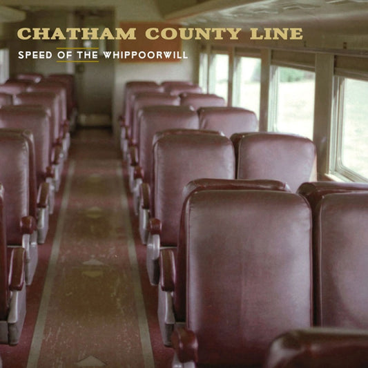 Chatham County Line - Speed of the whippoorwill (.. Whippoorwill // 180gr., High Quality LP)