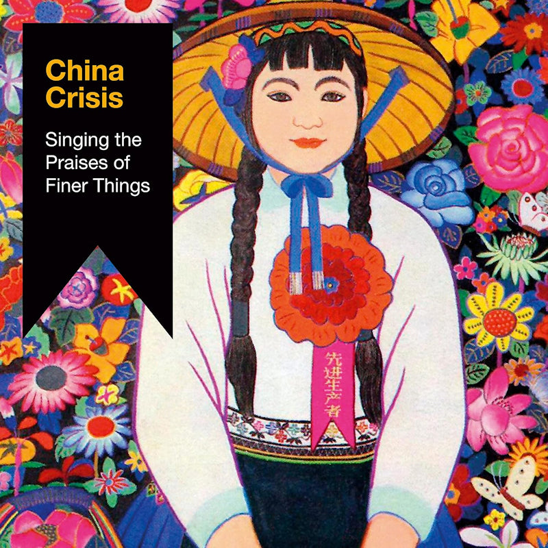 China Crisis - Singing the praises of finer things (Reissue CD)