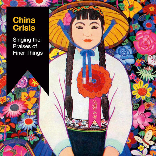 China Crisis - Singing the praises of finer things (Reissue CD)