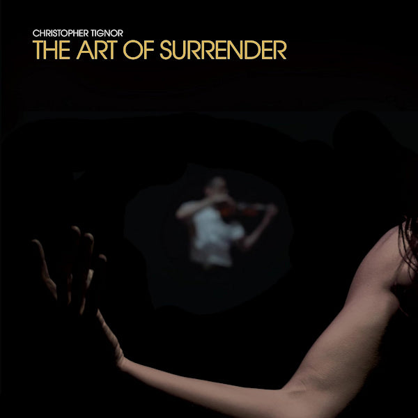 Christopher Tignor - The art of surrender (LP)