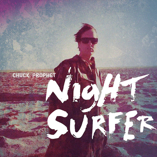 Chuck Prophet - Night surfer (Coloured Vinyl, Anniversary Edition LP)