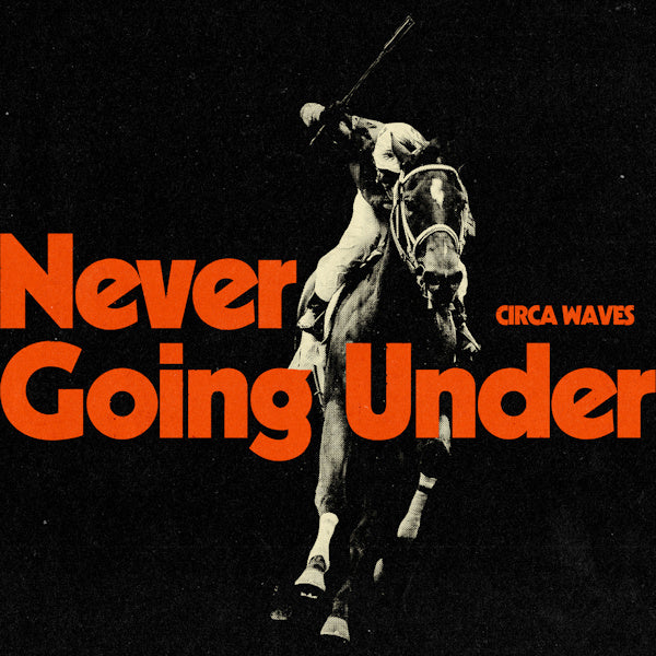 Circa Waves - Never going under (LP)