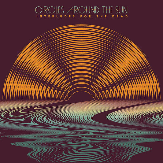 Circles Around The Sun - Interludes for the dead (.. For the Dead /, Coloured Vinyl LP)