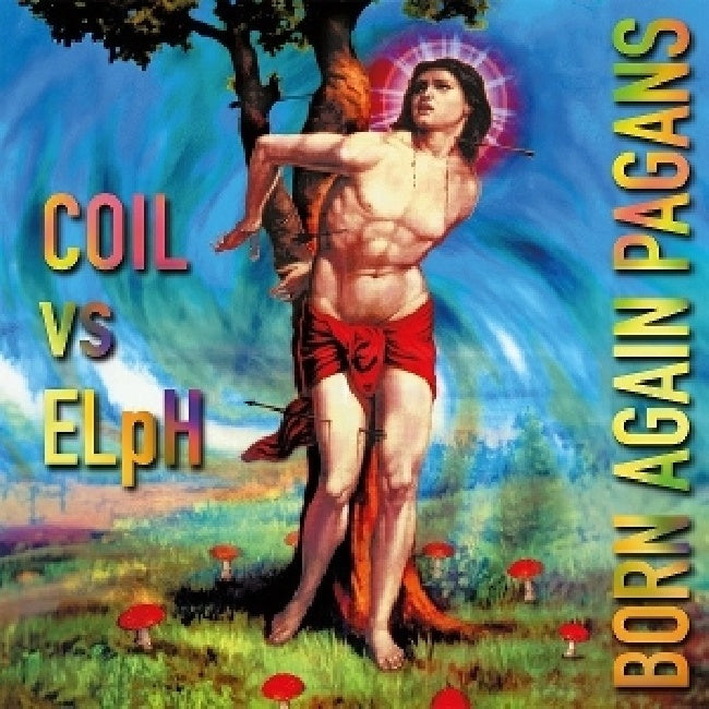 Coil Vs Elph - Born again pagans (3lp) (Remastered LP)
