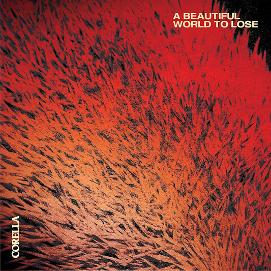Corella - A beautiful world to lose (LP)