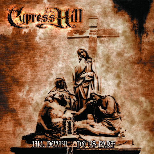 Cypress Hill - Till death do us part (180gr./4p Insert, High Quality LP)