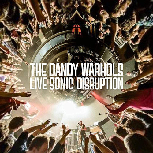 Dandy Warhols - Live sonic disruption (LP)