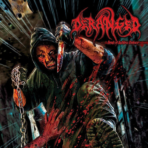 Deranged - Deeds of ruthless violence (CD)