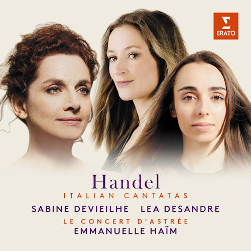 G.f. Handel - Italian cantatas (Sabine Devieilhe/Lea Desandre/Le Concert D'astree/Haim, Digipak CD)