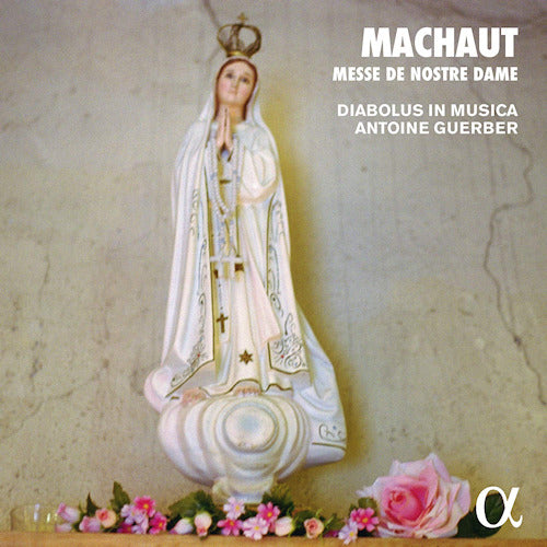 G. De Machaut - Messe de nostre dame (Diabolus In Musica/Antoine Guerber CD)