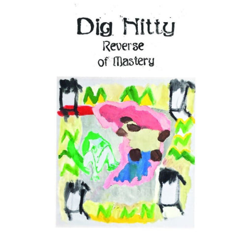 Dig Nitty - Reverse of mastery (LP)