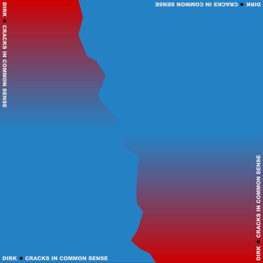 DIRK. - Cracks in common sense (CD)