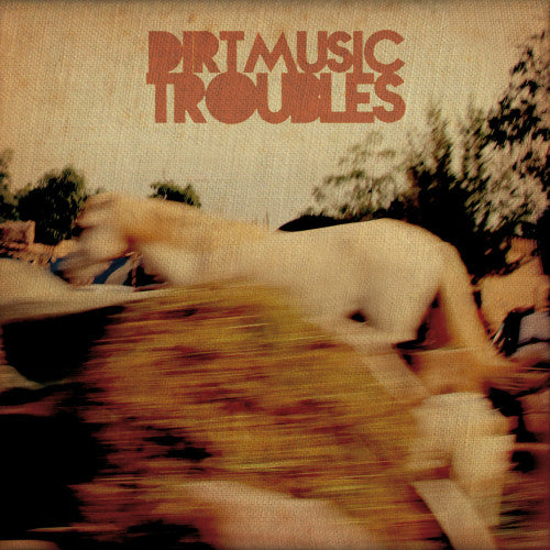 Dirtmusic - Troubles (CD)