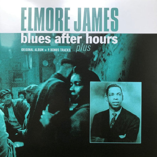 Elmore James - Blues after hours plus (Original Album & 9 Bonus Tracks / 180gr., High Quality LP)