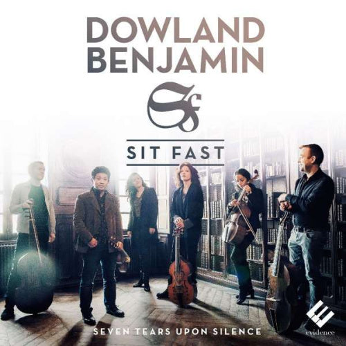 Dowland/benjamin - Seven tears upon silence (Sit Fast (Consort De Violes) CD)